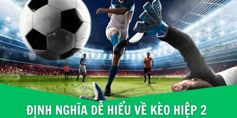 Tuyệt Chiêu Soi Kèo Hiệp 2 Tại NowGoal Giúp Tối Ưu Lợi Nhuận