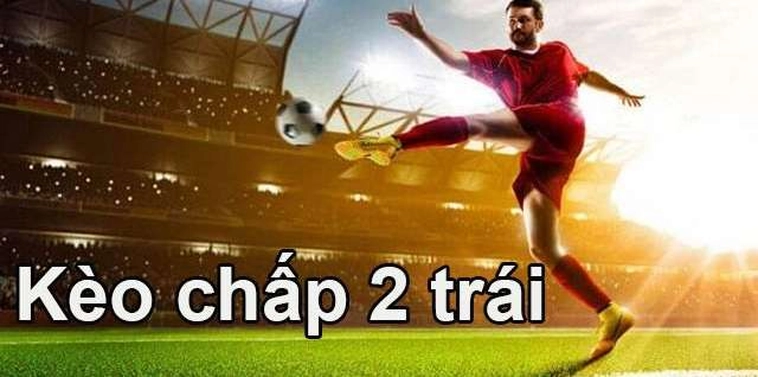 Kèo Chấp 2 Trái Tại NowGoal: Bí Kíp Đánh Bại Mọi Nhà Cái