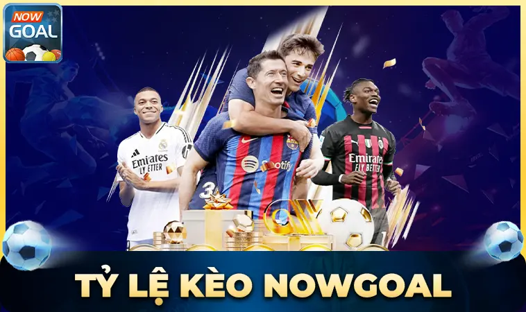 Nhà Cái NowGoal - Trang Cá Cược Dành Cho Người Chơi Chuyên Nghiệp
