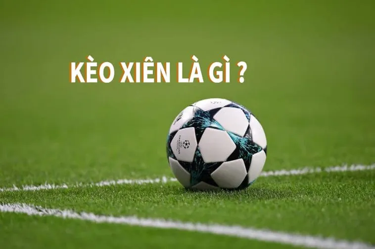 Cách Chơi Kèo Xiên Trong Bóng Đá Tại NowGoal An Toàn Dễ Hiểu